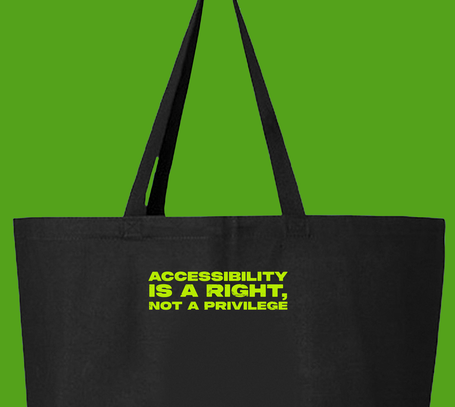 Accessibility is a Right, Not a Privilege Tote Bag