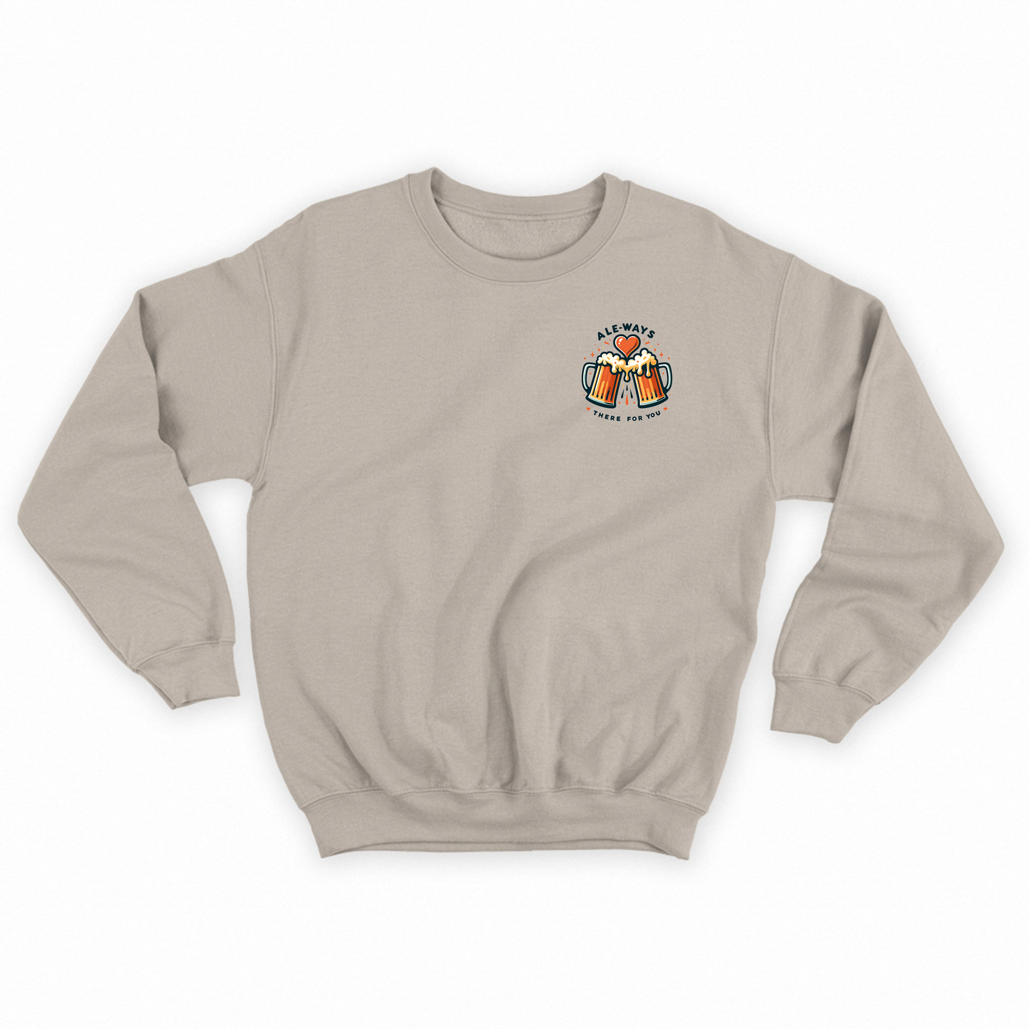 Ale-ways There for You Sweatshirt