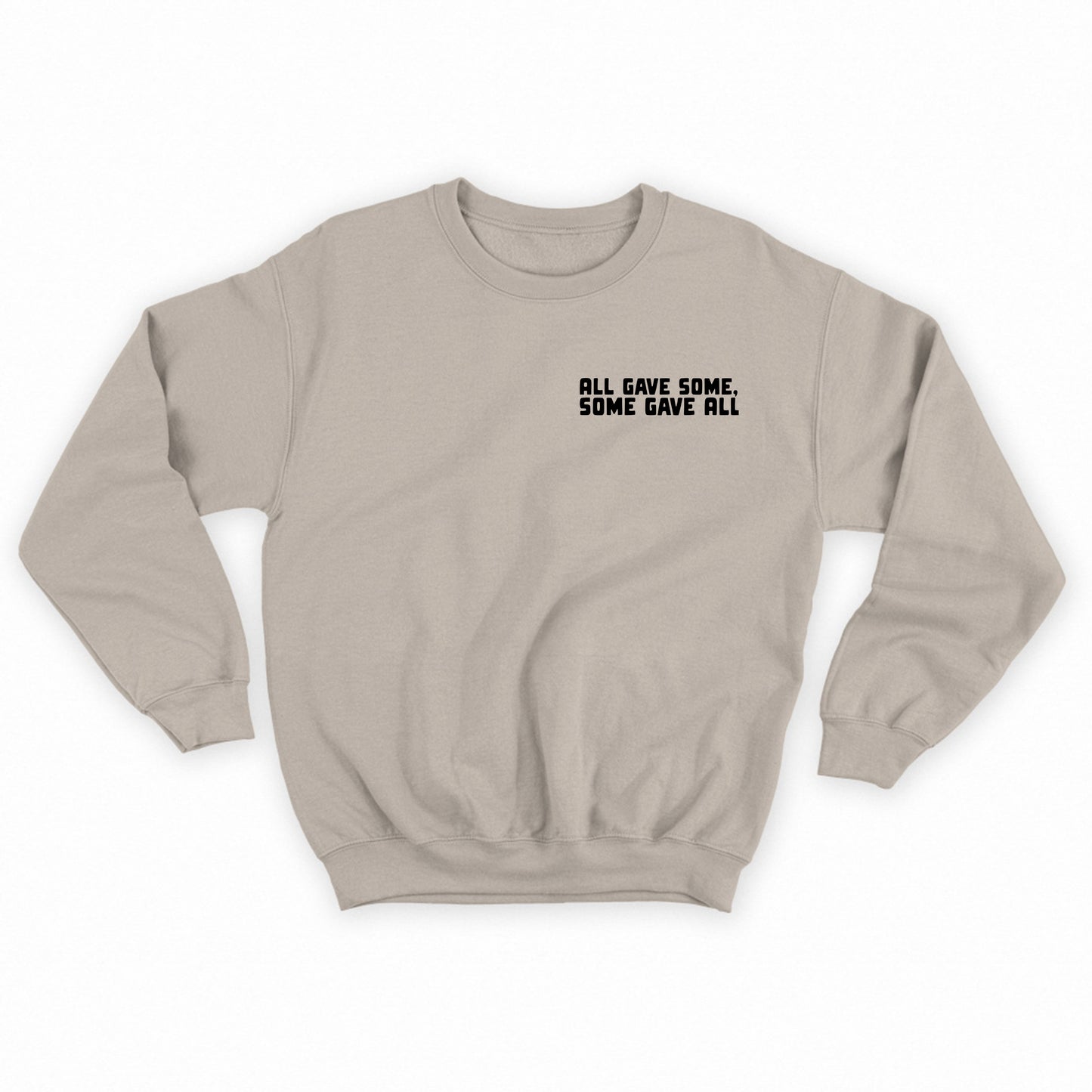 All Gave Some, Some Gave All Black Sweatshirt