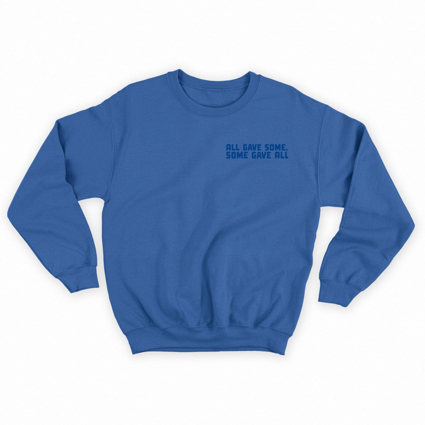 All Gave Some, Some Gave All Blue Sweatshirt