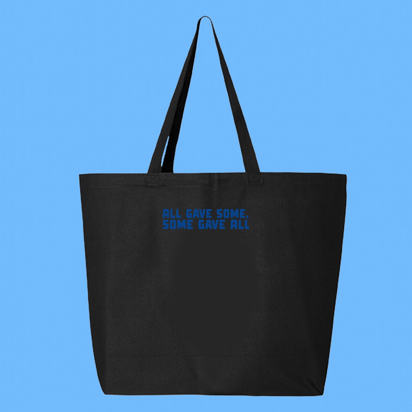 All Gave Some, Some Gave All Blue Tote Bag