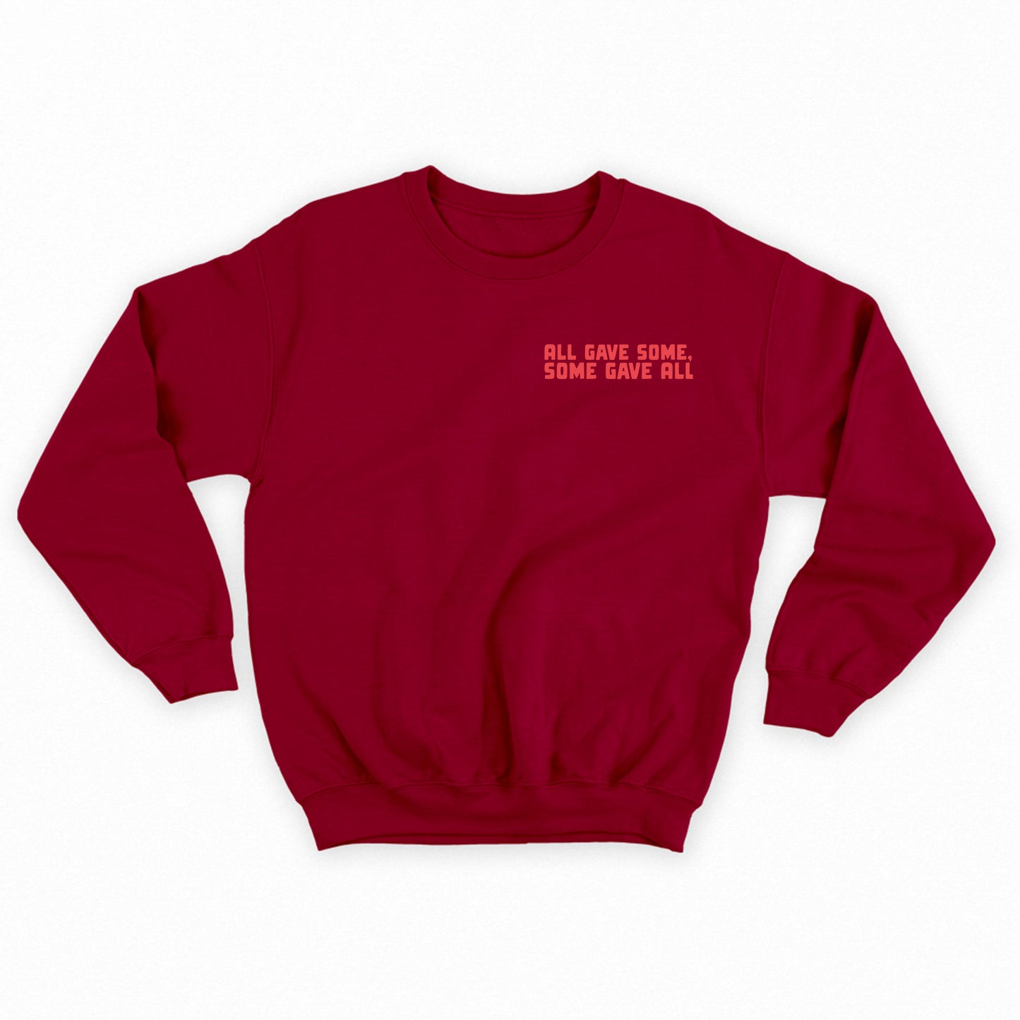 All Gave Some, Some Gave All Red Sweatshirt