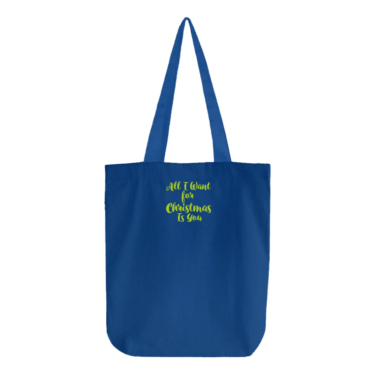 All I Want for Christmas Is You Green Tote Bag