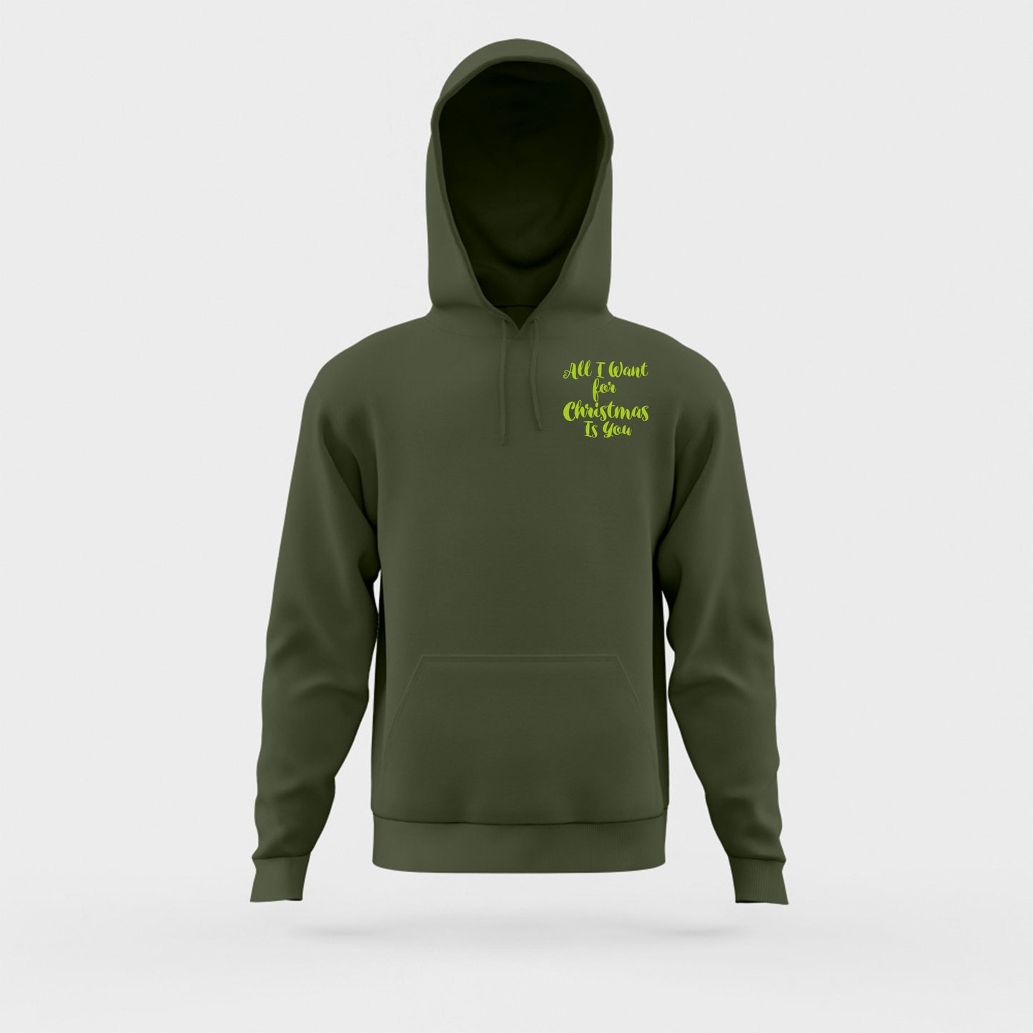 All I Want for Christmas Is You Green Hoodie