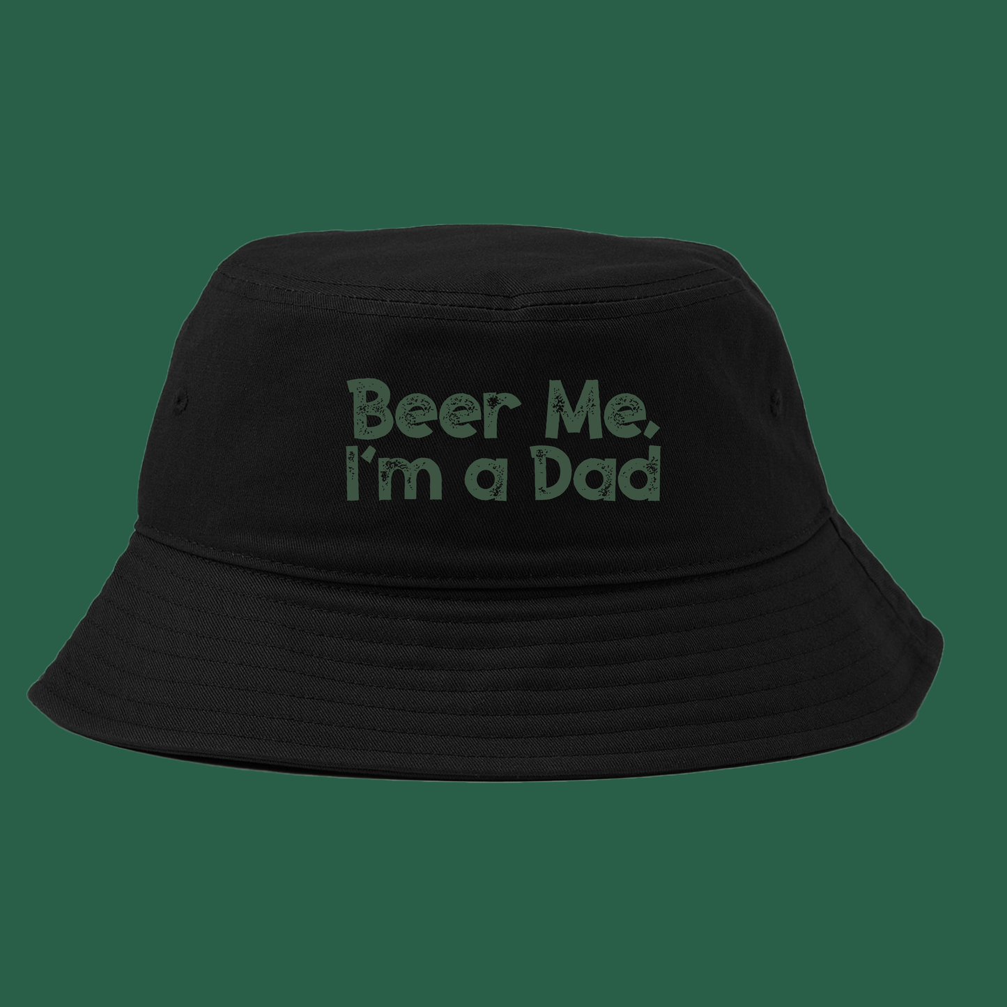 Beer Me, I'm a Dad Dark Green Bucket Hat