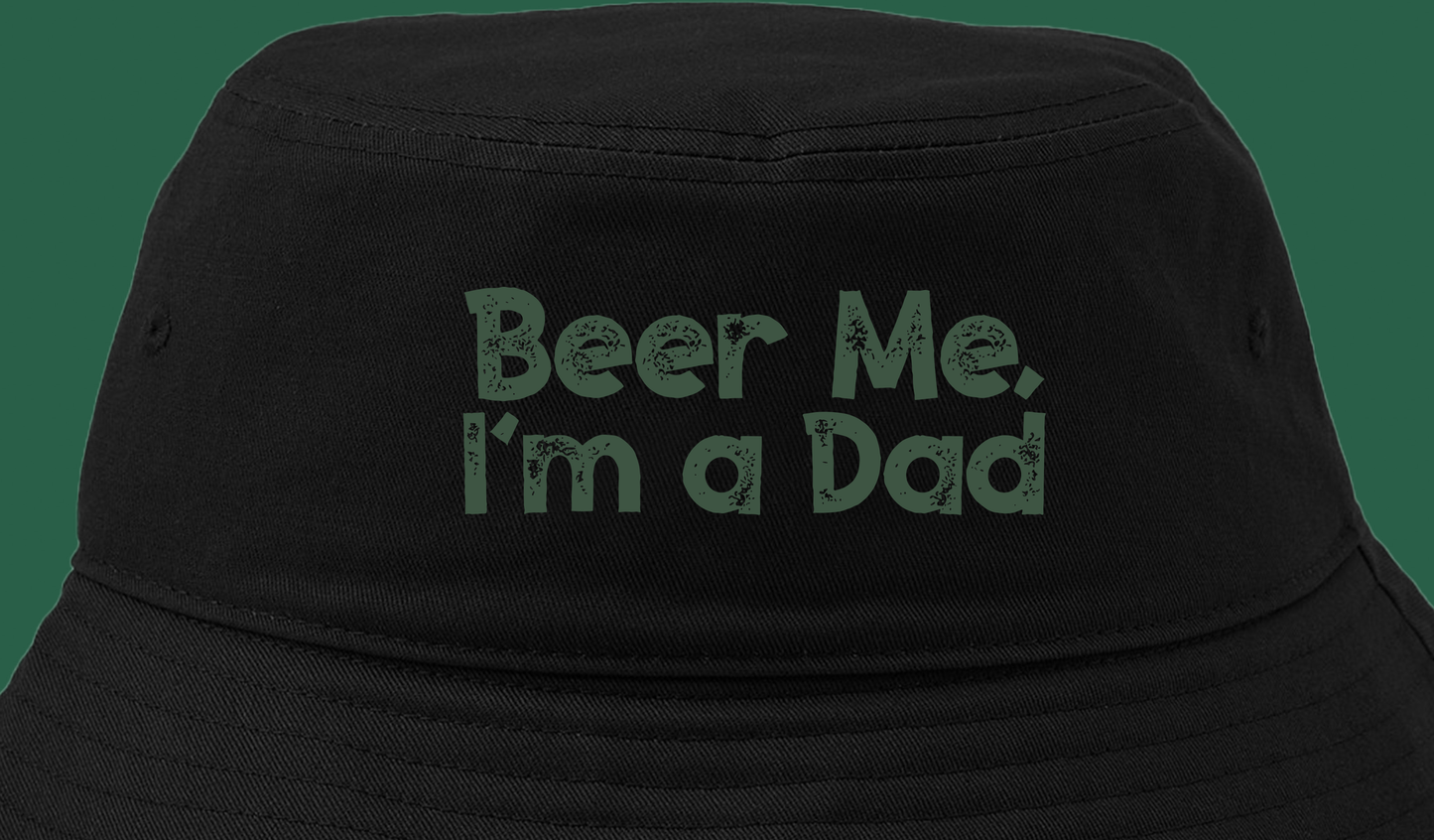 Beer Me, I'm a Dad Dark Green Bucket Hat