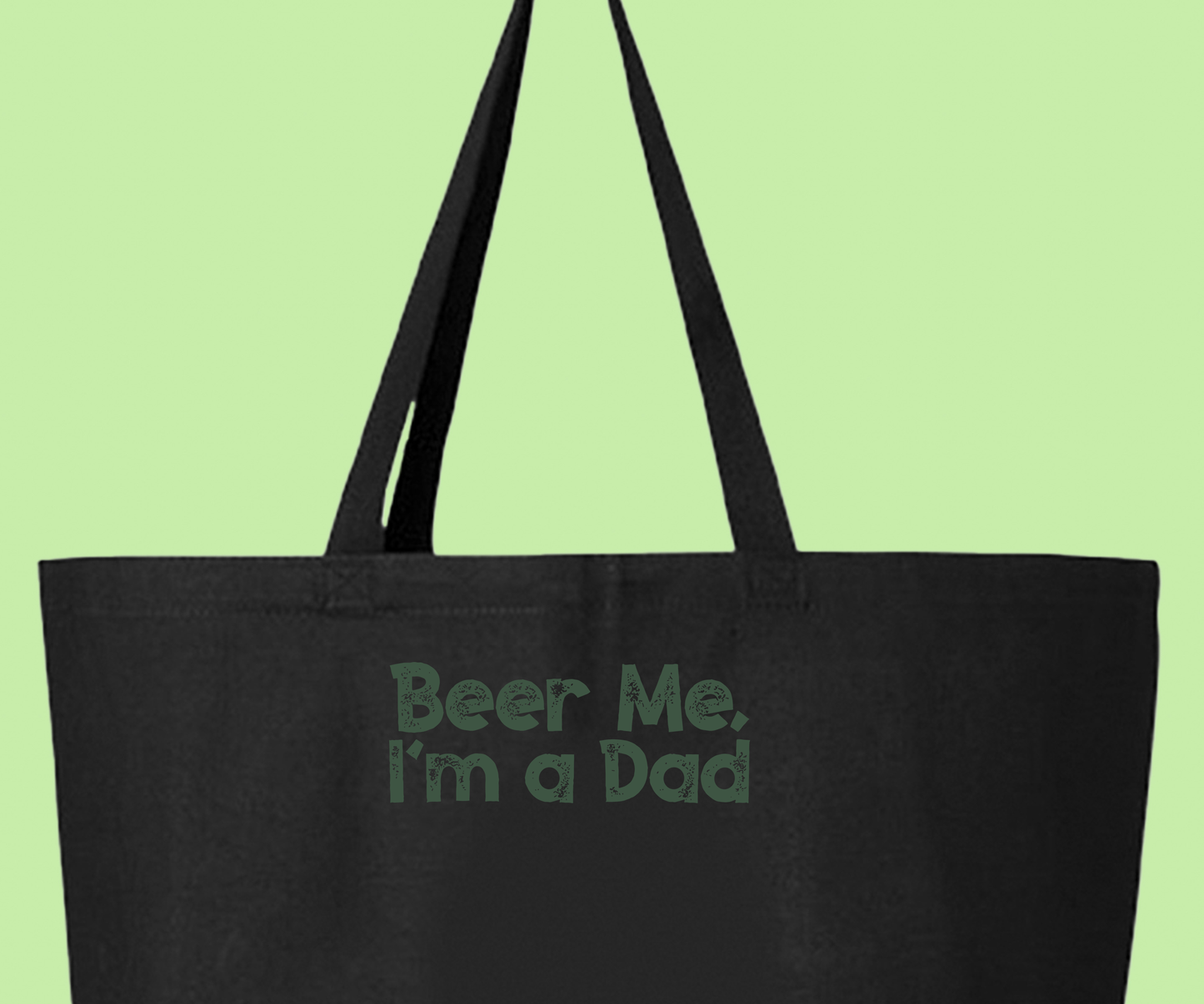 Beer Me, I'm a Dad Dark Green Tote Bag