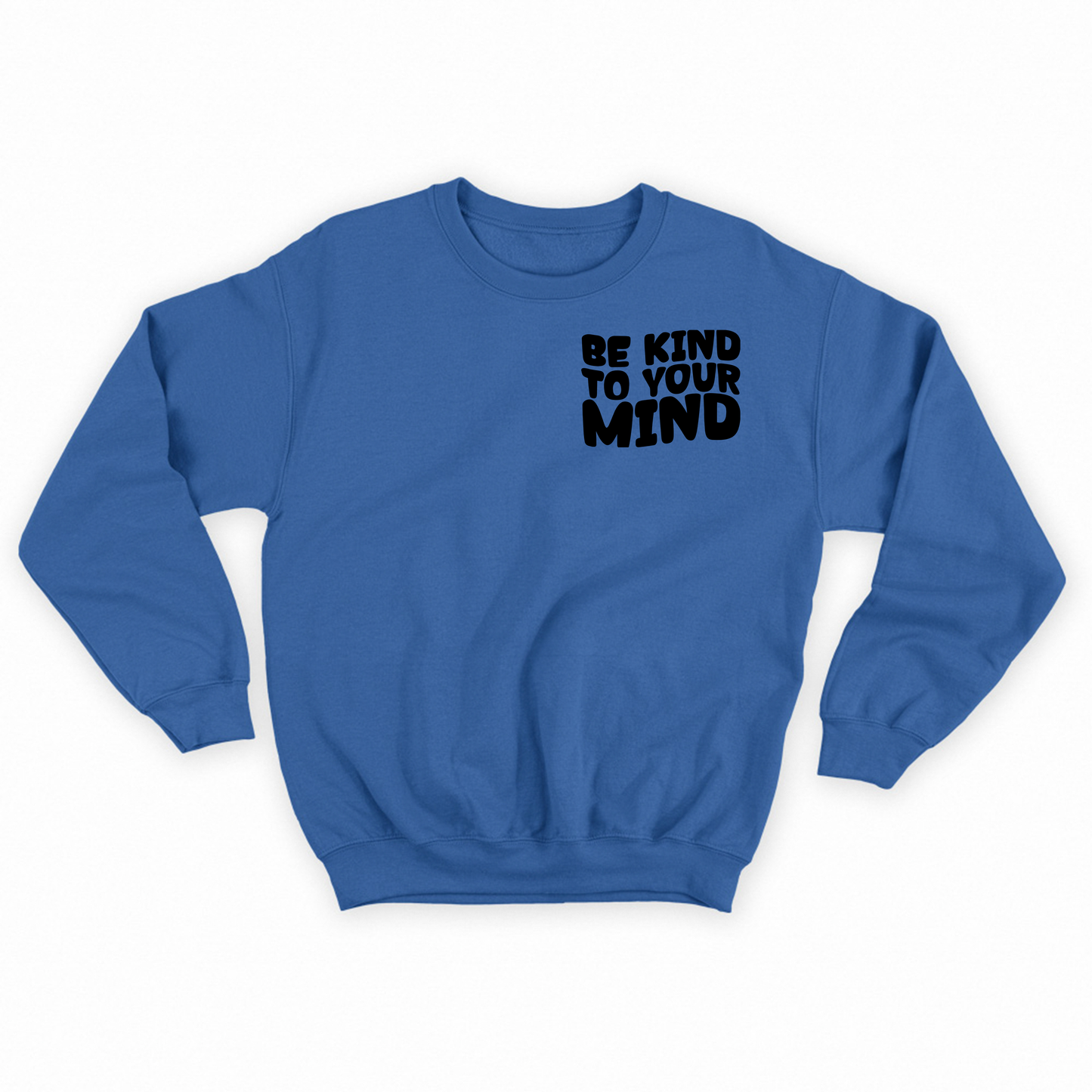 "Be Kind To Your Mind" Black Sweatshirt