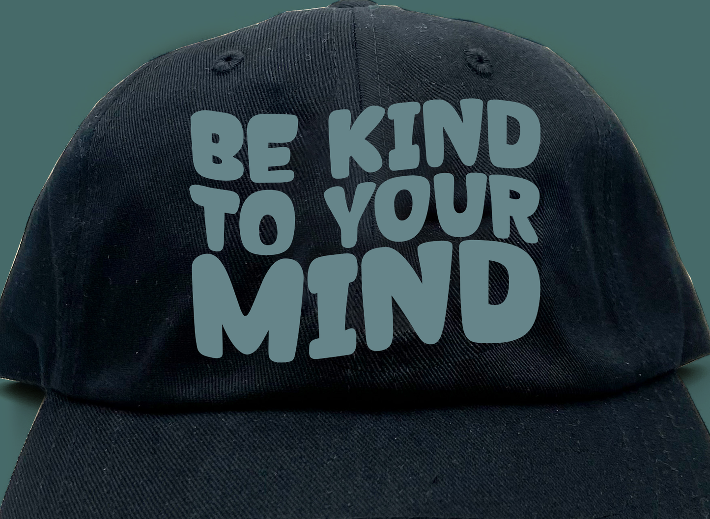 "Be Kind To Your Mind" Grey Green Dad Hat