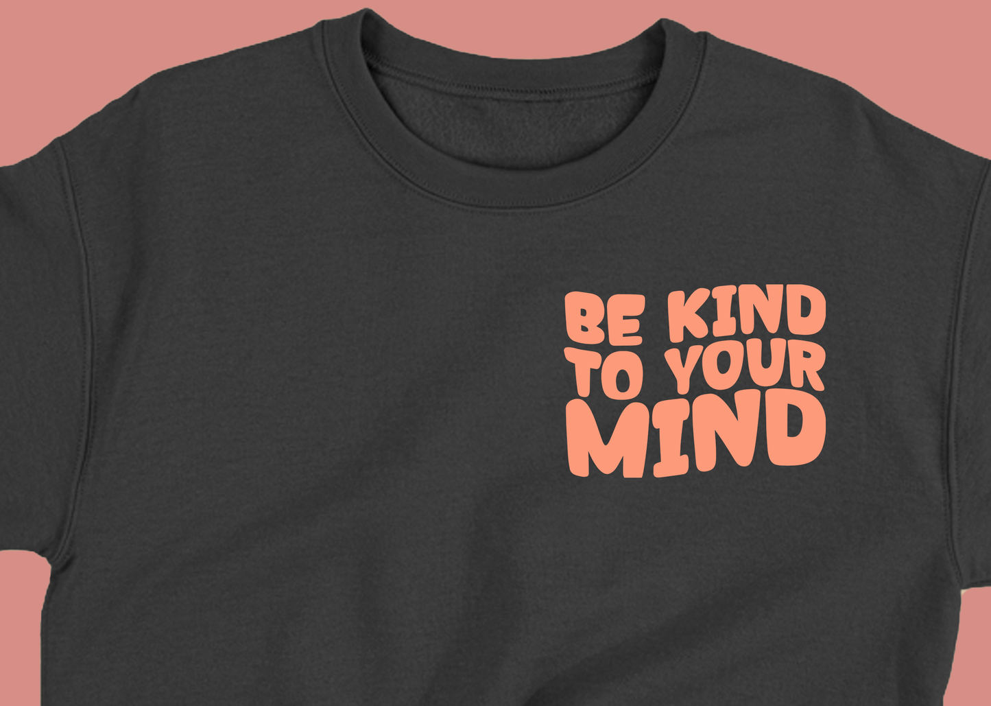 "Be Kind To Your Mind" Peach Sweatshirt