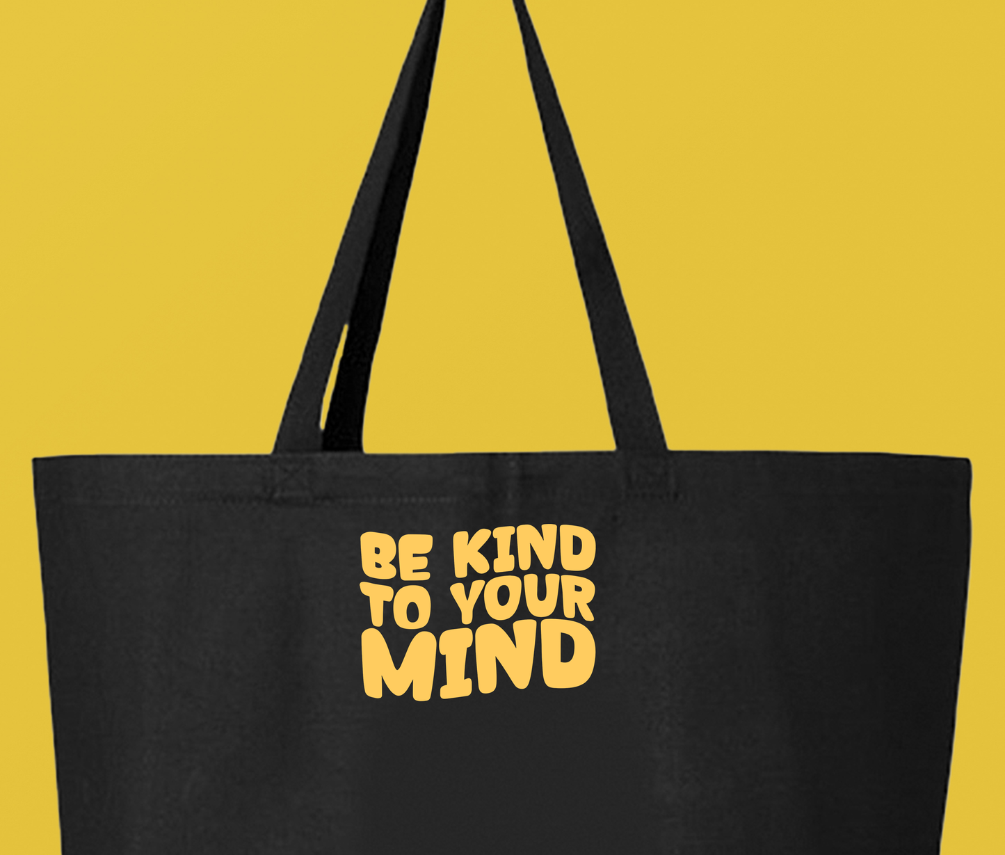 "Be Kind To Your Mind" Yellow Tote Bag