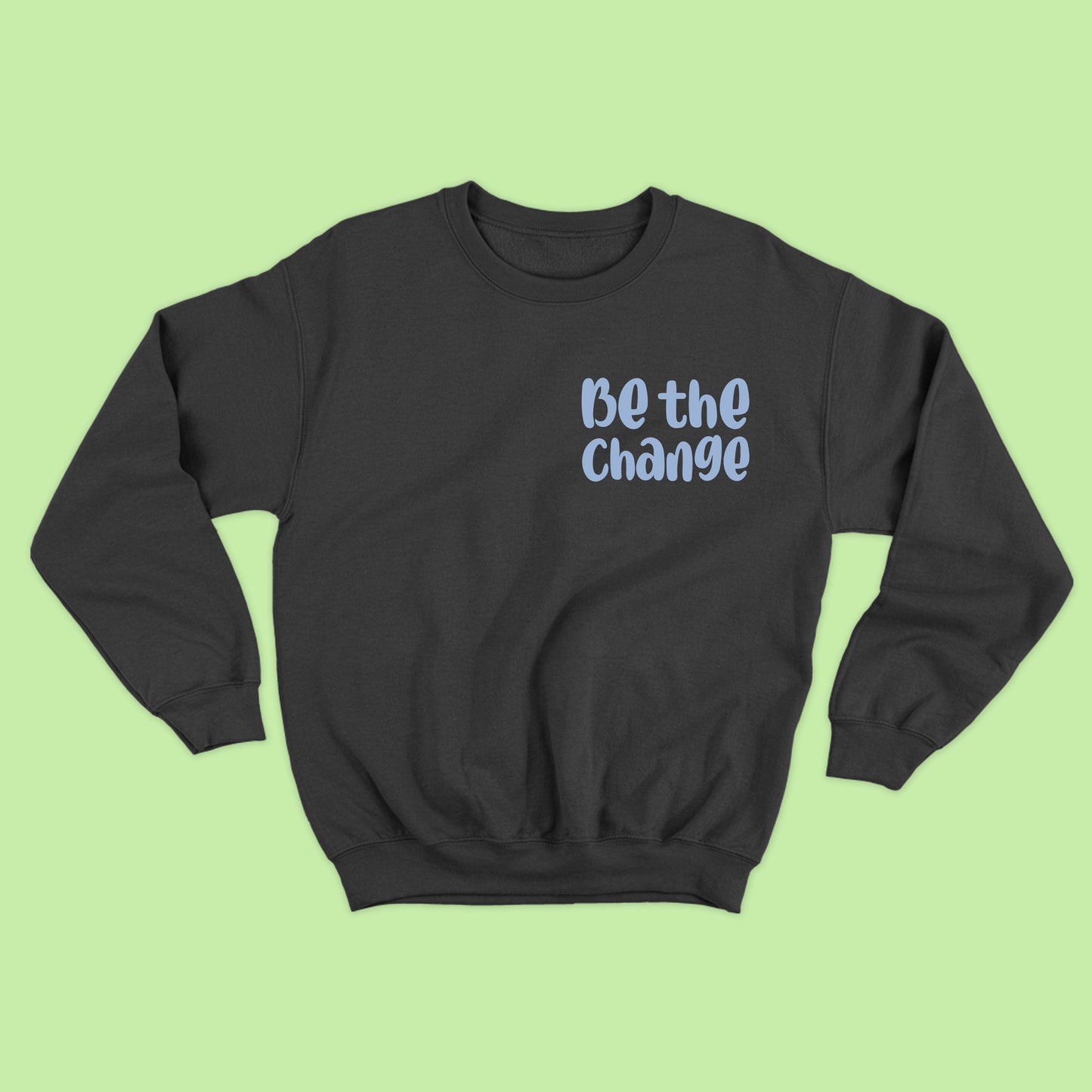 Be the Change Clearday Sweatshirt