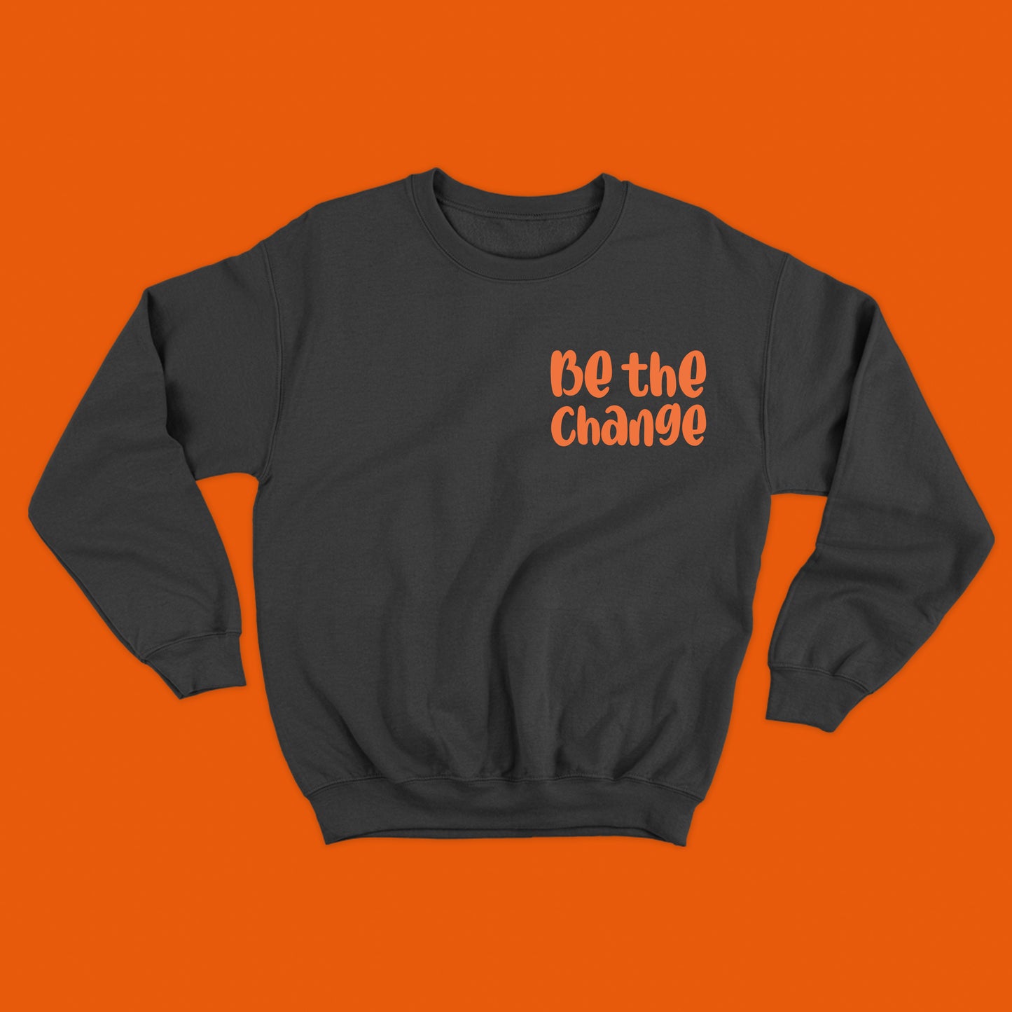 Be the Change Orange Sweatshirt