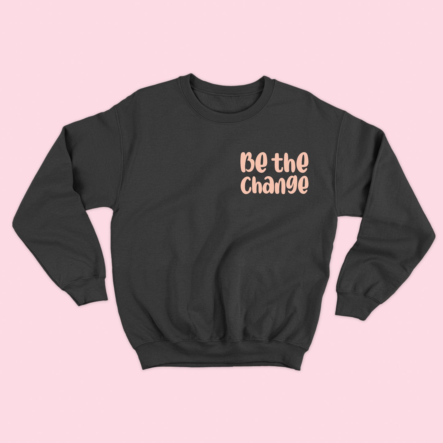 Be the Change Rosehip Sweatshirt