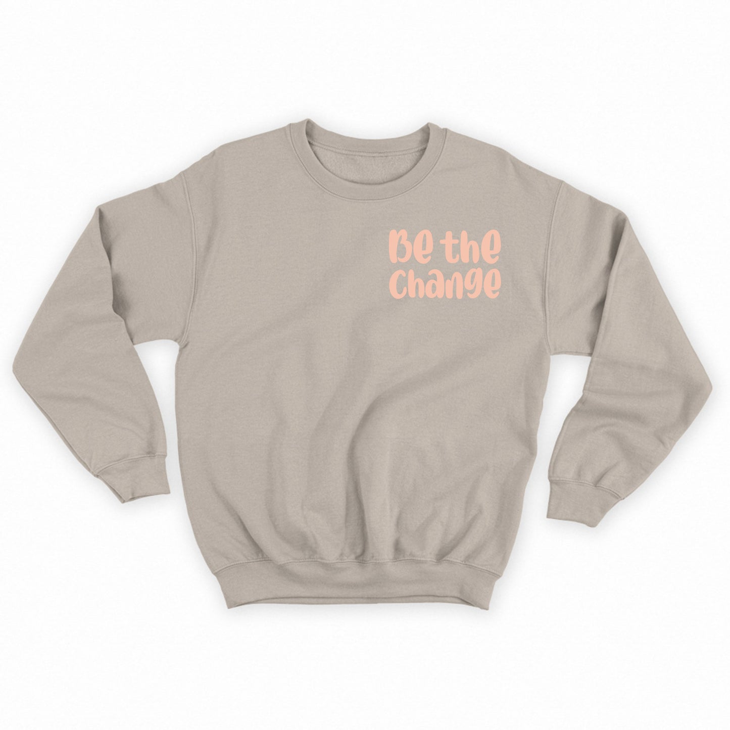 Be the Change Rosehip Sweatshirt