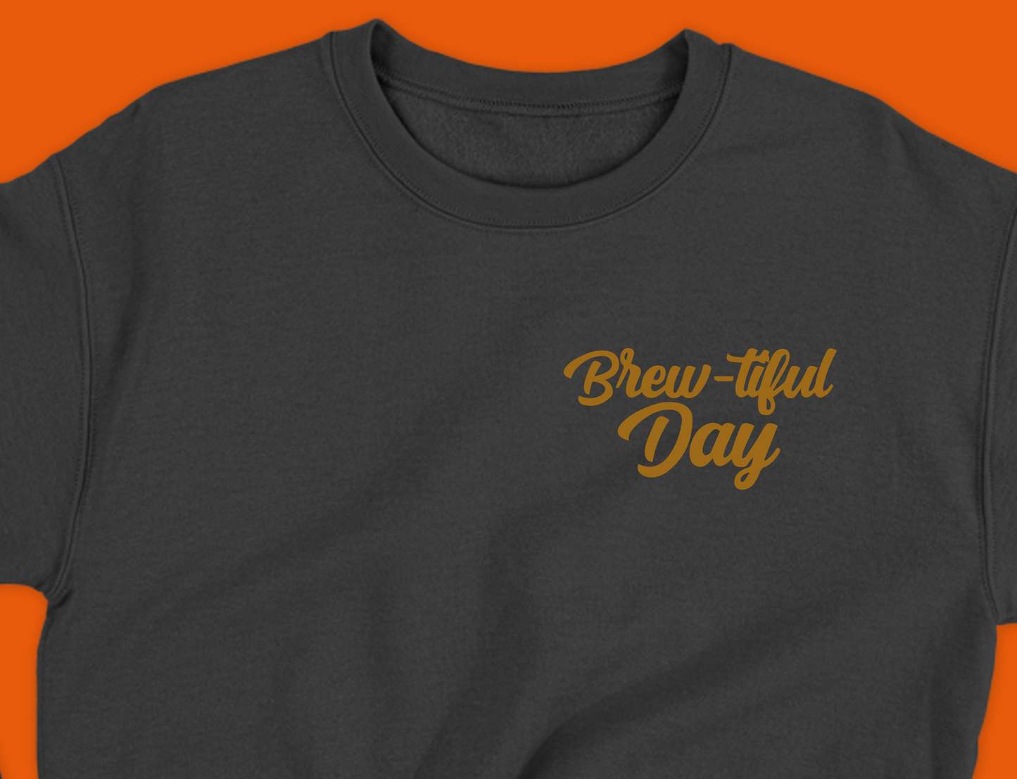 Brew-tiful Day Dark Gold Sweatshirt