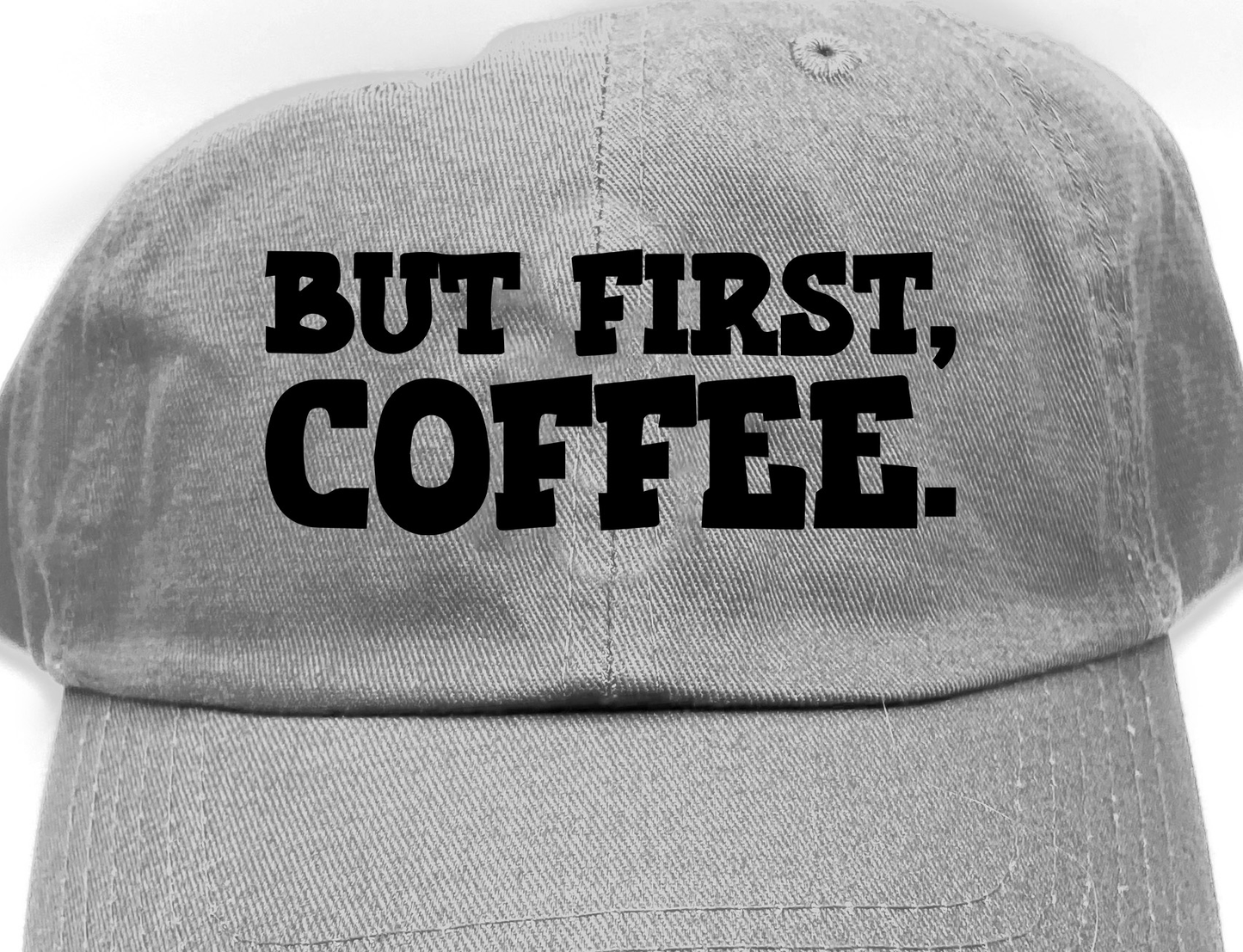 But First, Coffee. Black Dad Hat