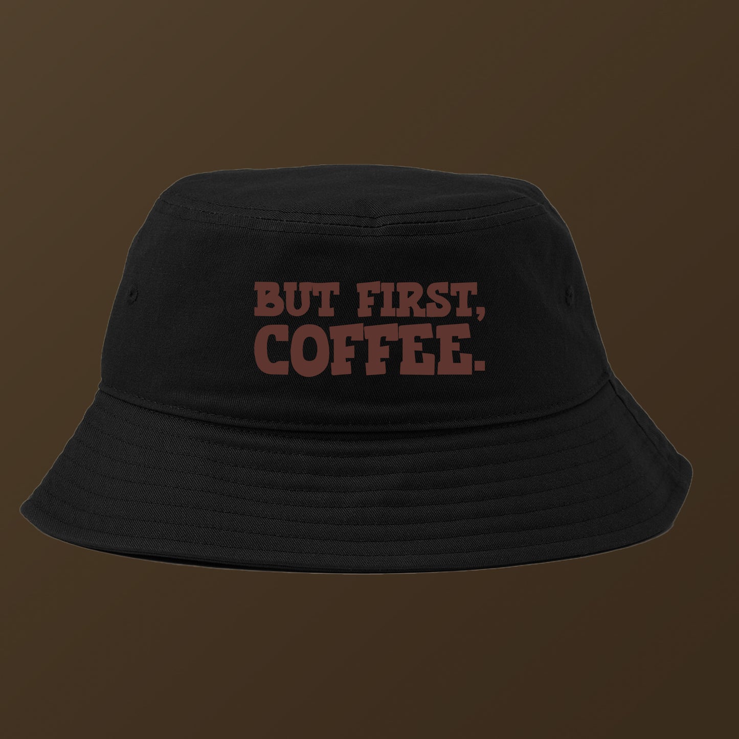 But First, Coffee. Brown Bucket Hat
