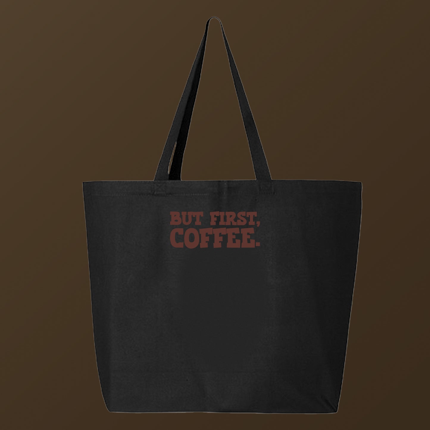 But First, Coffee Brown Tote Bag