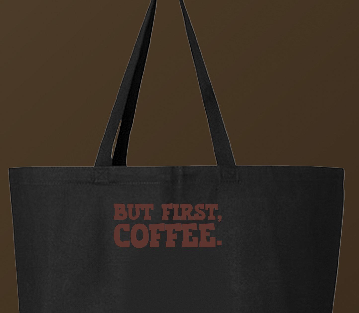 But First, Coffee Brown Tote Bag