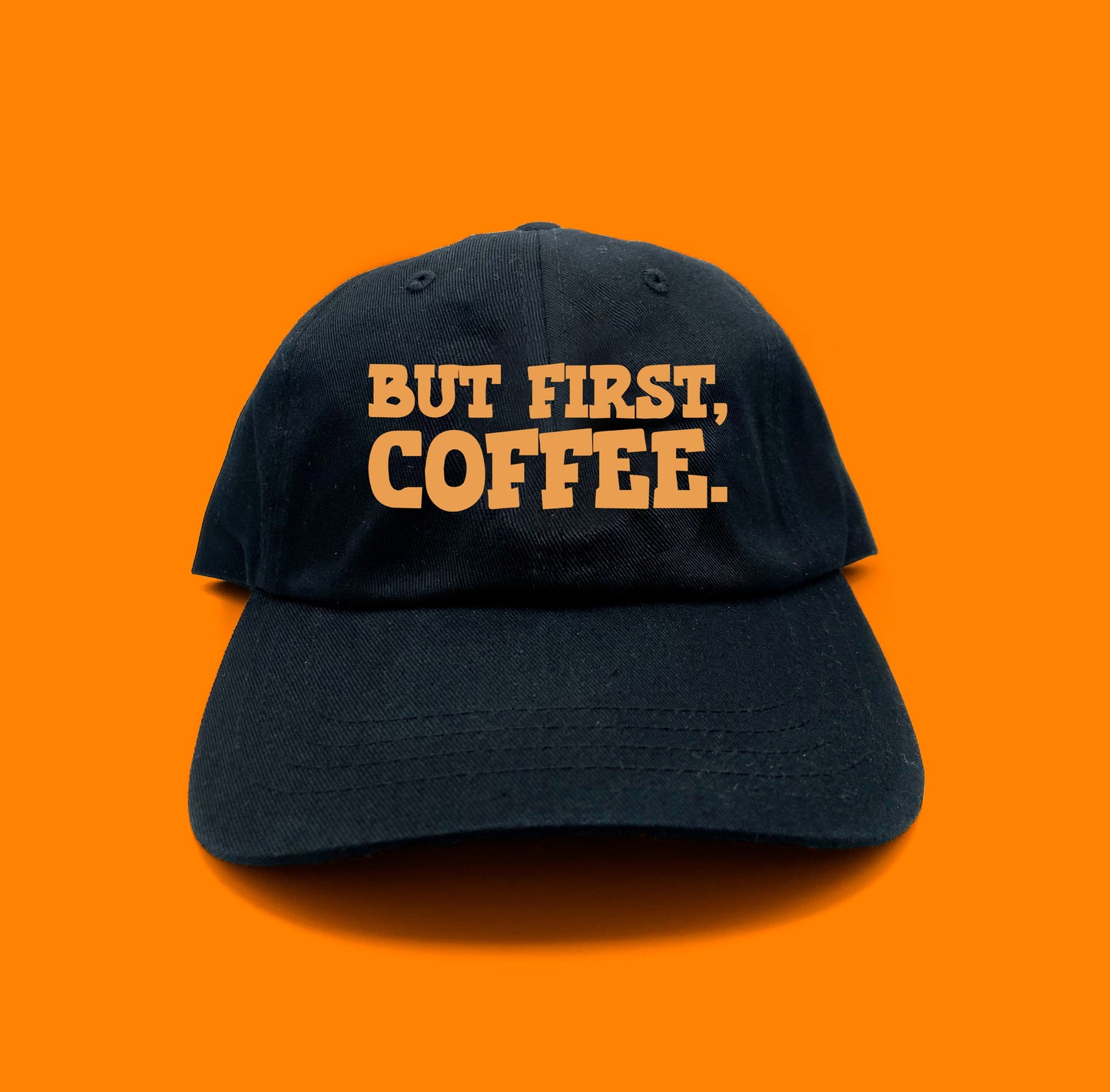 But First, Coffee Orange Dad Hat