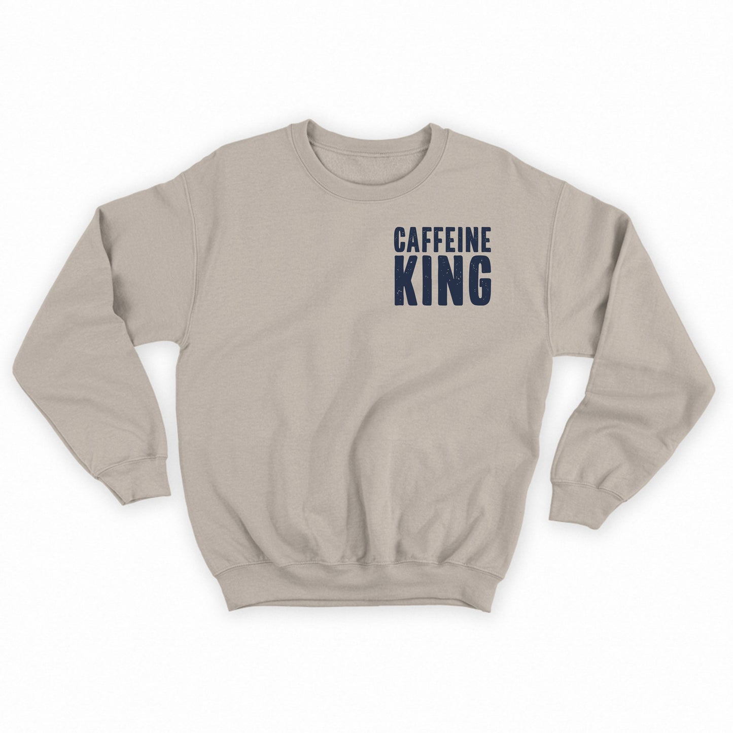 Caffeine King Grey Sweatshirt
