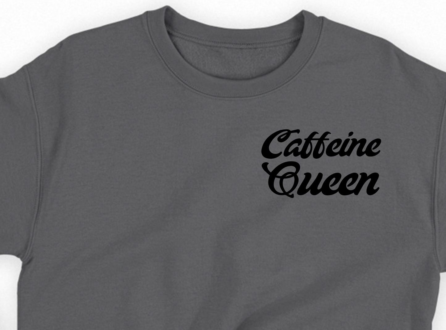 Caffeine Queen Black Sweatshirt