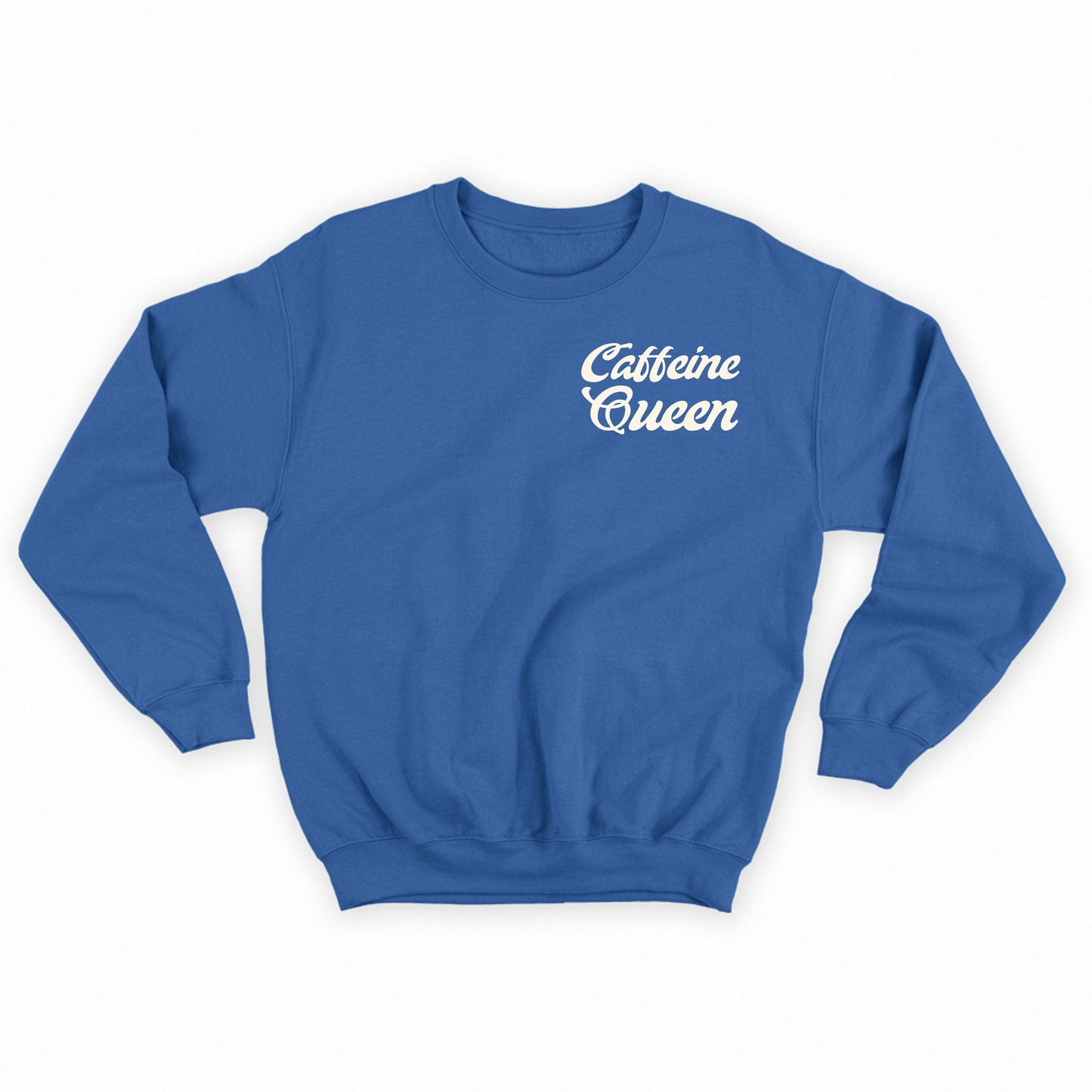 Caffeine Queen White Sweatshirt