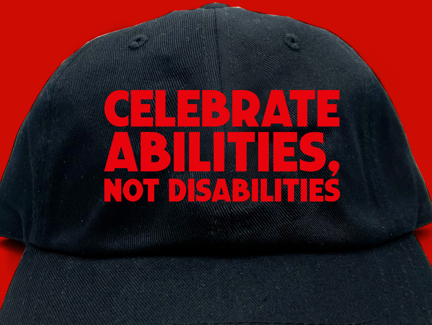 Celebrate Abilities, Not Disabilities Dad Hat