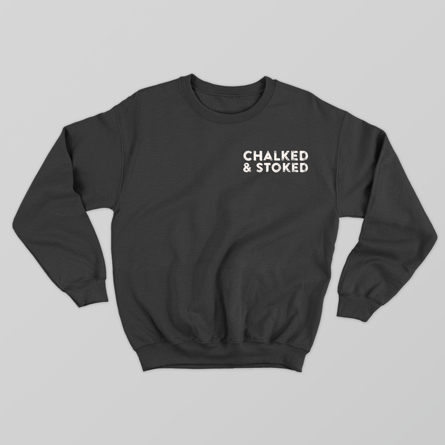 "Chalked & Stoked" Light Grey Sweatshirt