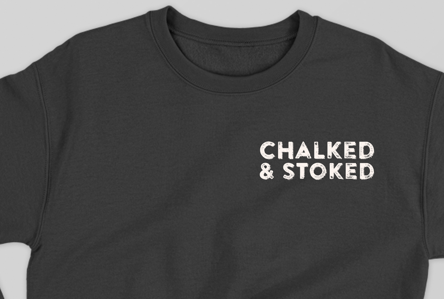 "Chalked & Stoked" Light Grey Sweatshirt
