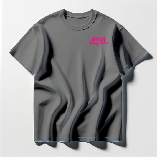 Just Say No Pink Tee Shirt