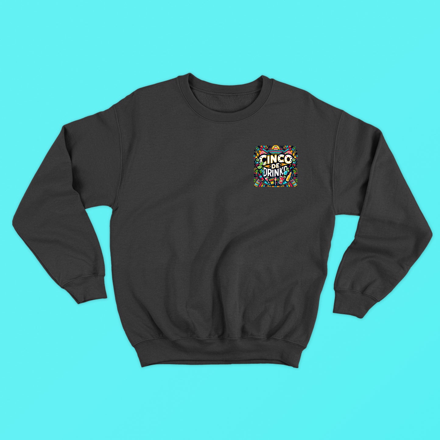 Cinco de Drinko Sweatshirt