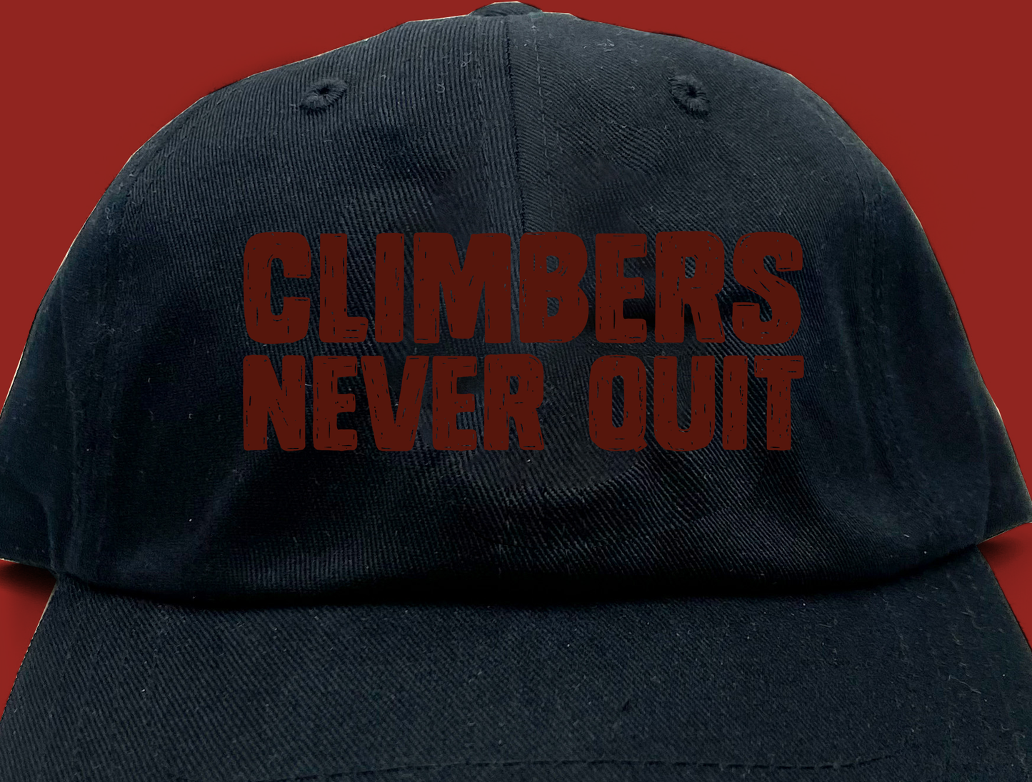 "Climbers Never Quit" Maroon Dad Hat