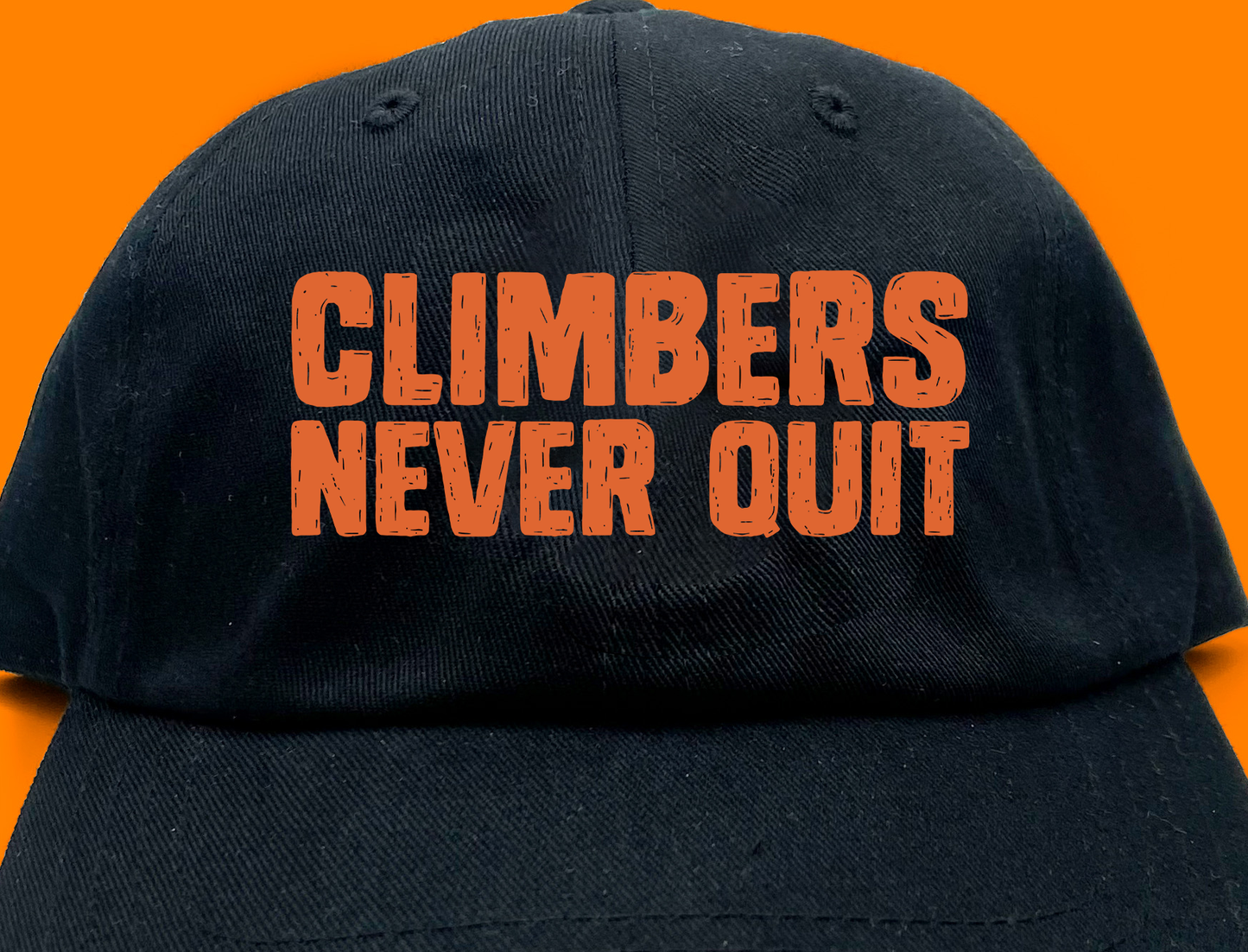 "Climbers Never Quit" Orange Dad Hat