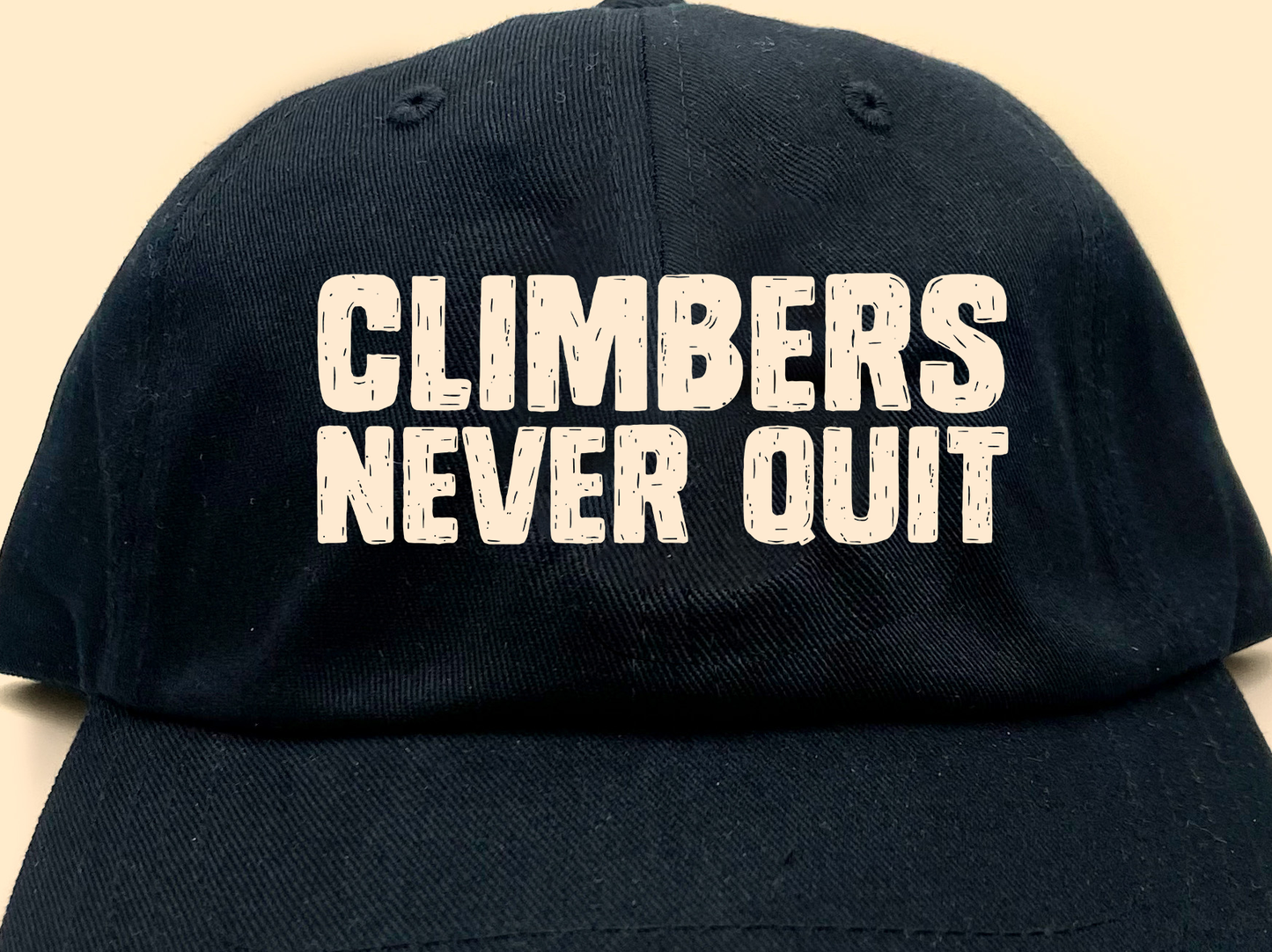 "Climbers Never Quit" Tan Dad Hat
