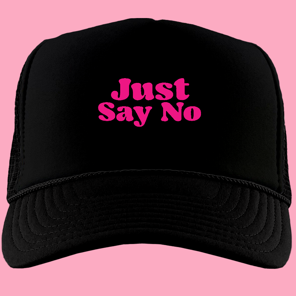Just Say No Pink Foam Trucker Hat