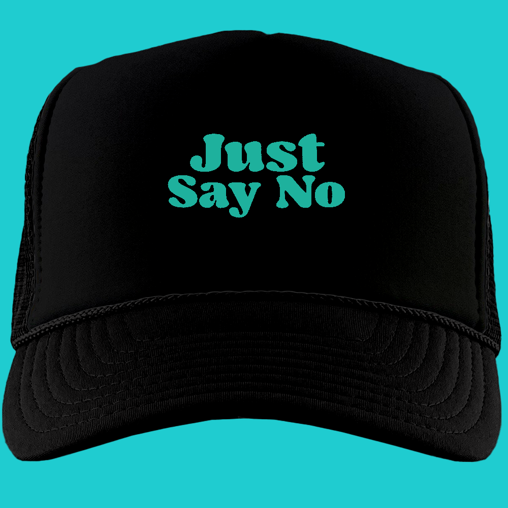 Just Say No Green Foam Trucker Hat