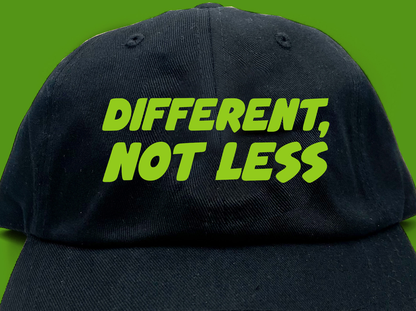 Different, Not Less Dad Hat