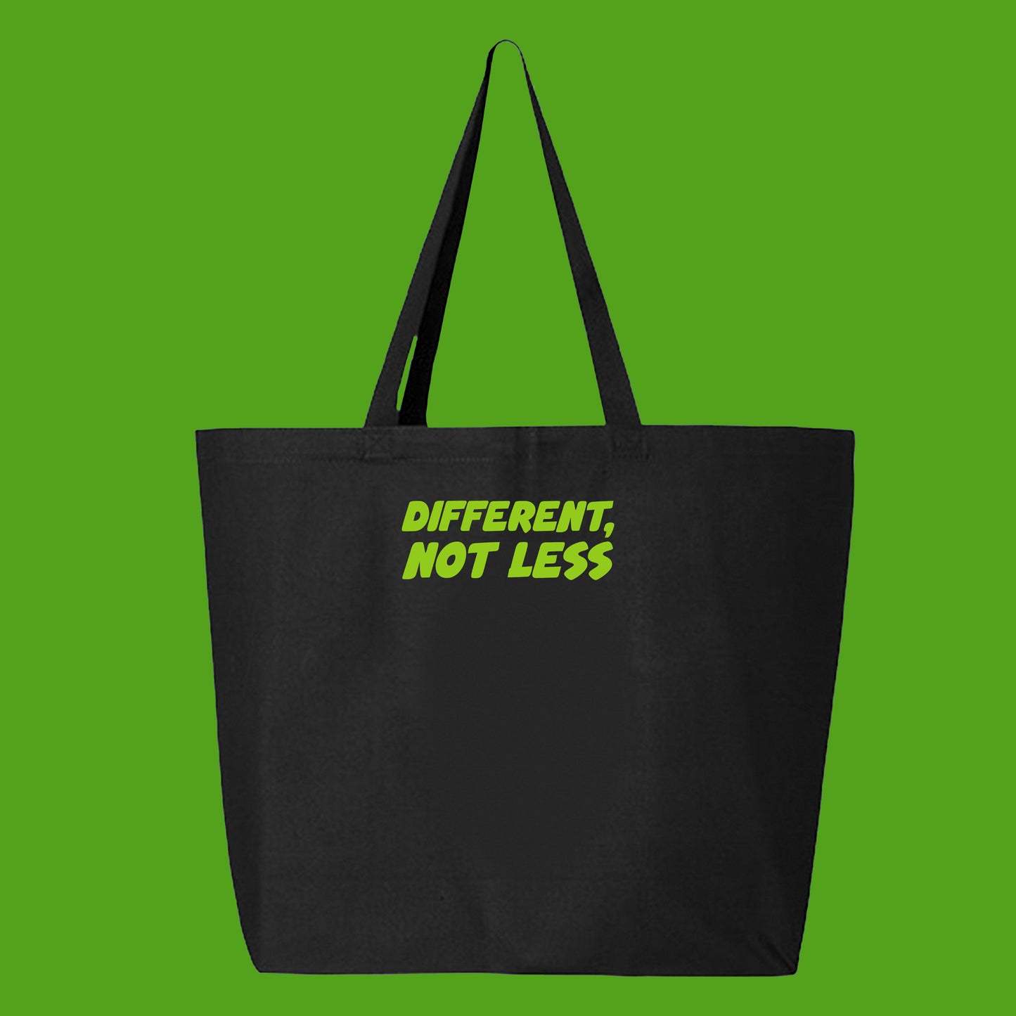 Different, Not Less Tote Bag