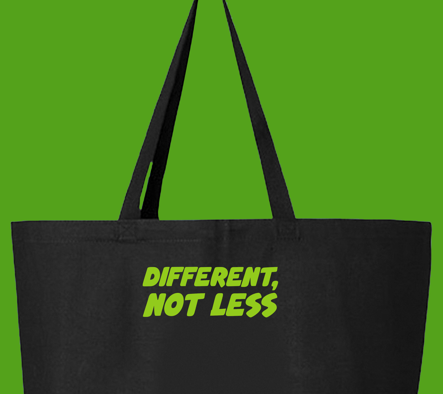 Different, Not Less Tote Bag