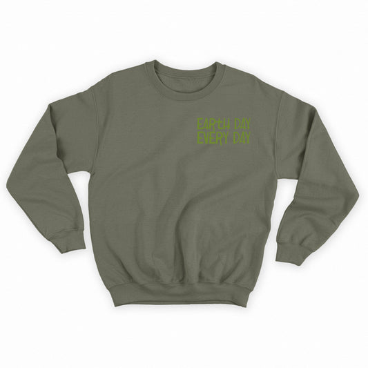 Earth Day Every Day Green Sweatshirt