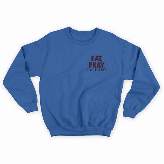 Eat, Pray, Give Thanks Dark Violet Sweatshirt