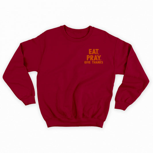 Eat, Pray, Give Thanks Orange Sweatshirt