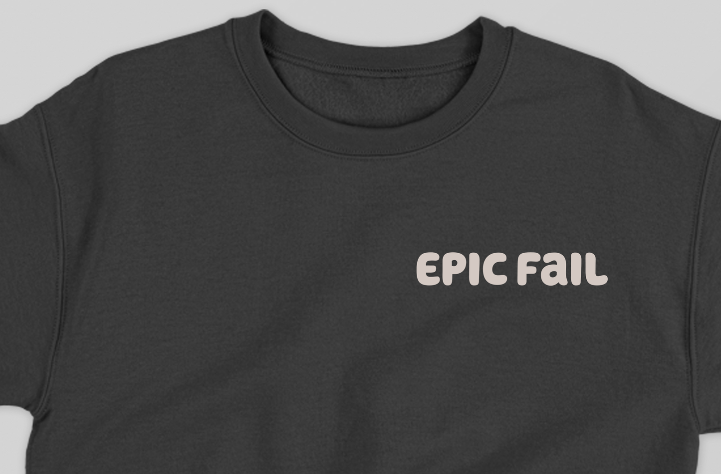 Epic Fail White Sweatshirt