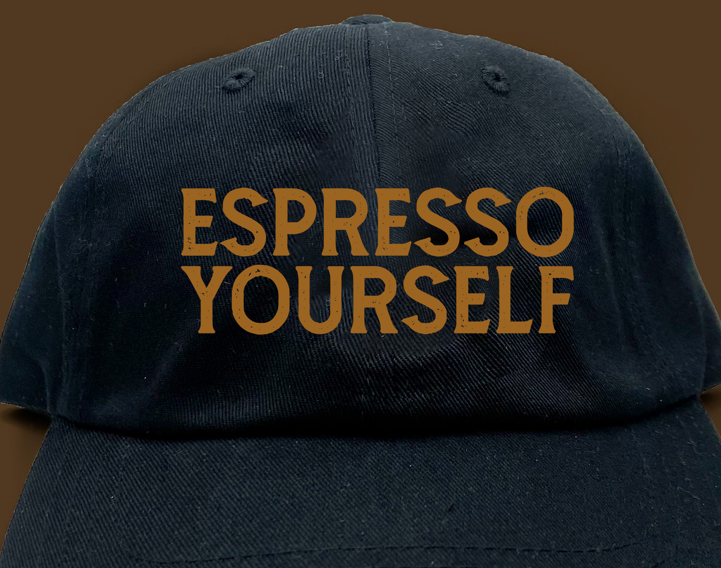 Espresso Yourself Brown Dad Hat