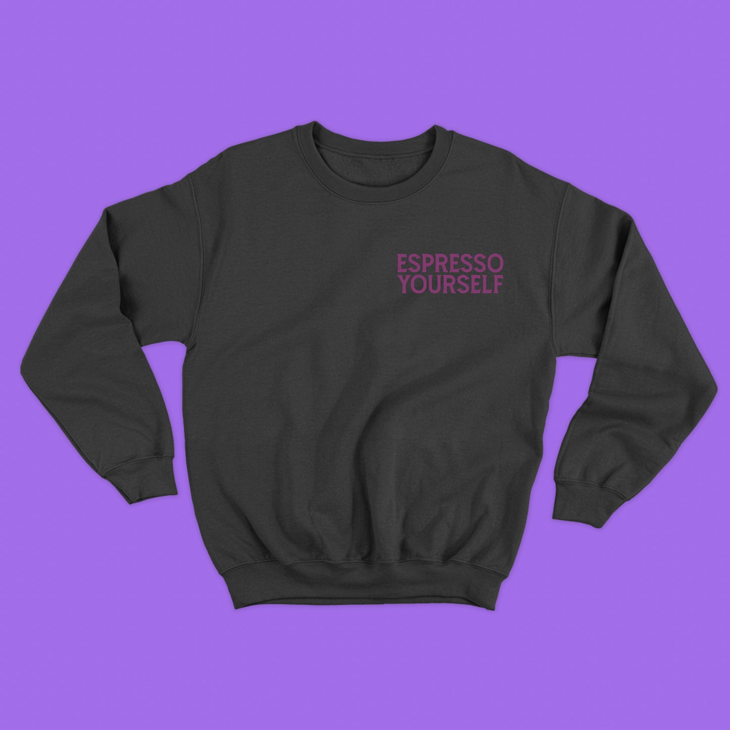 Espresso Yourself Violet Sweatshirt