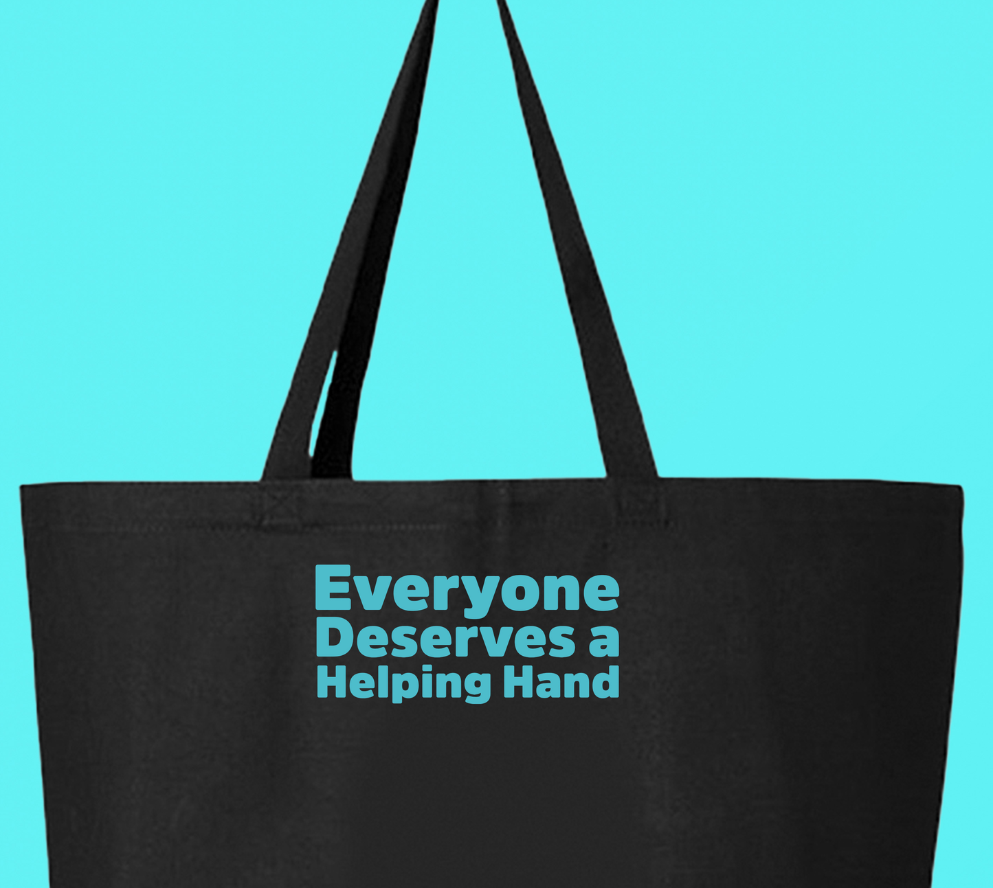 Everyone Deserves a Helping Hand Tote Bag