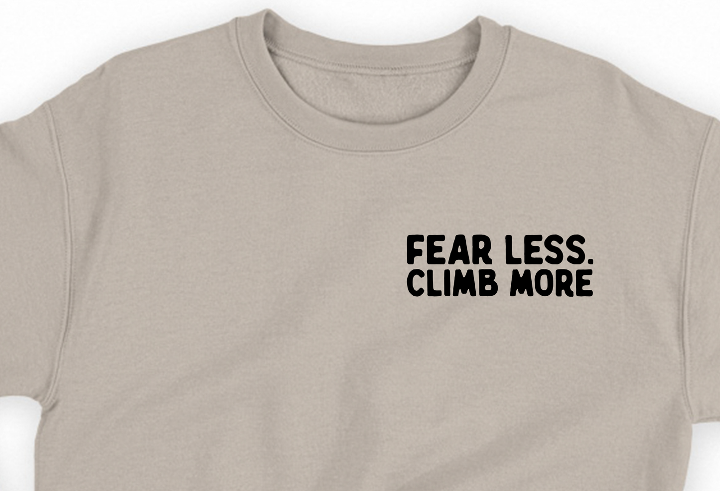 "Fear Less, Climb More" Black Sweatshirt
