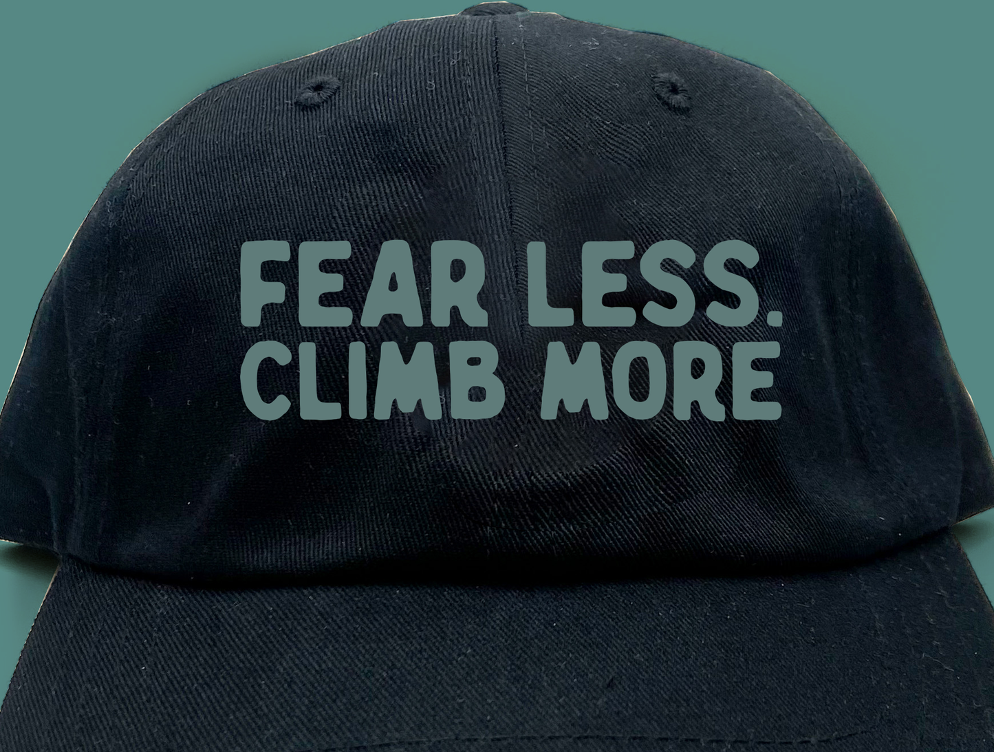 "Fear Less, Climb More" Green Dad Hat